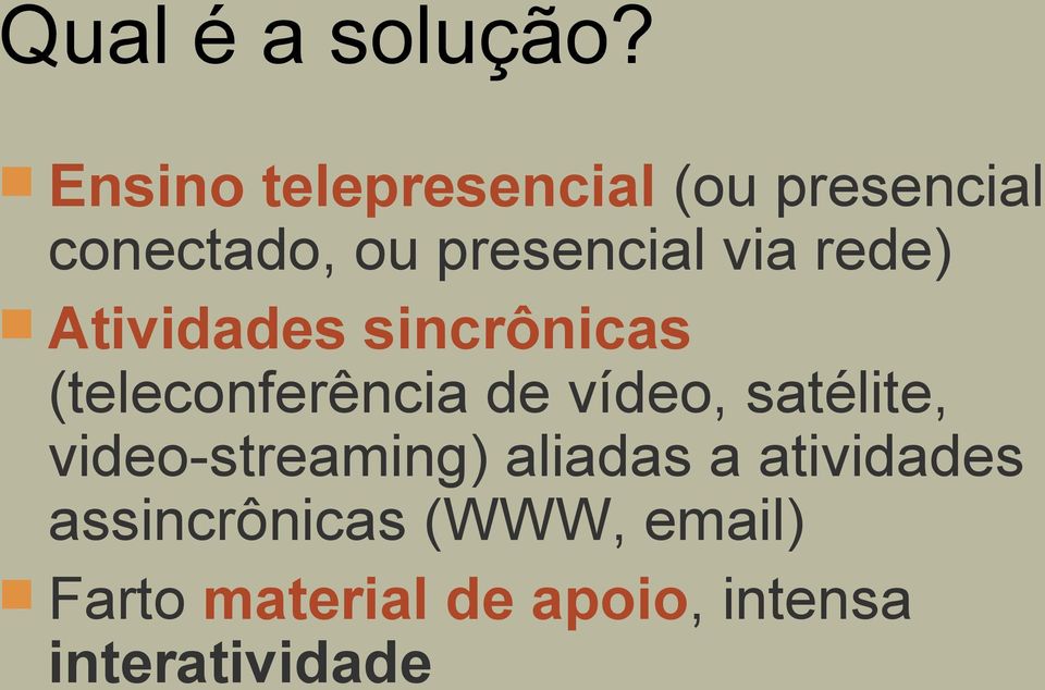 rede) Atividades sincrônicas (teleconferência de vídeo, satélite,