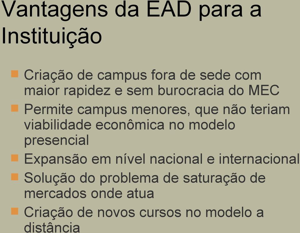 econômica no modelo presencial Expansão em nível nacional e internacional Solução