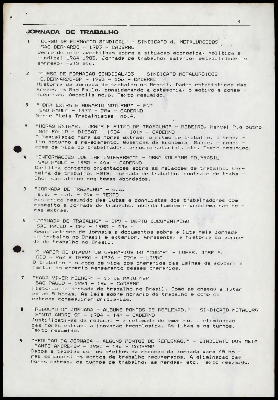 BERNARD0-5P - 1983 ~ 15P - CADERNO Historia da Jornada de trabalho no Brasil. Dados estetisticos das breves em Sao Paulo? considerando a catesoria? o motivo e conse - «uèncias. Apostila no.6.