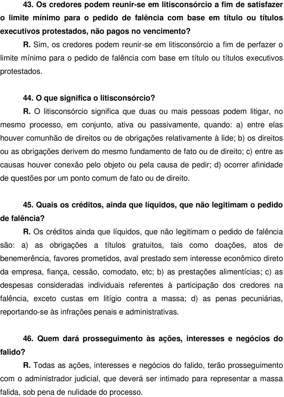 O que significa o litisconsórcio? R.