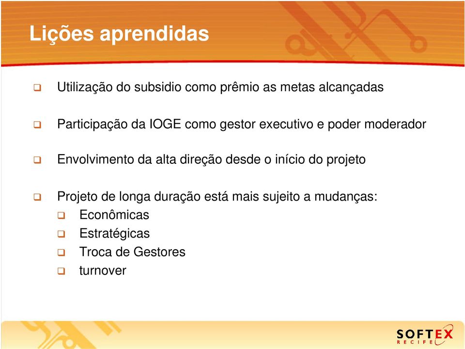 da alta direção desde o início do projeto Projeto de longa duração está