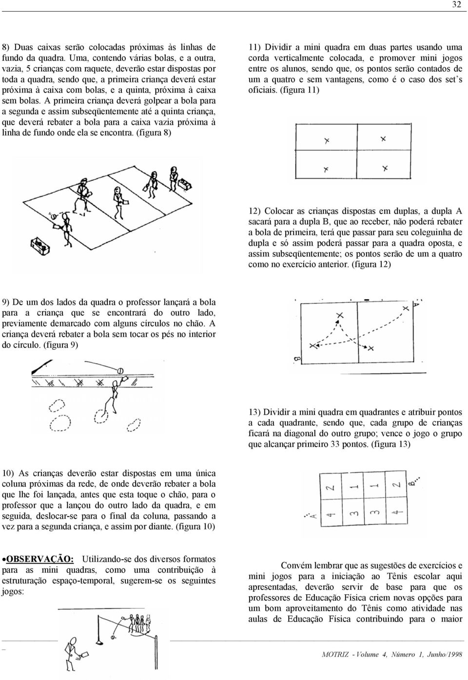 próxima à caixa sem bolas.