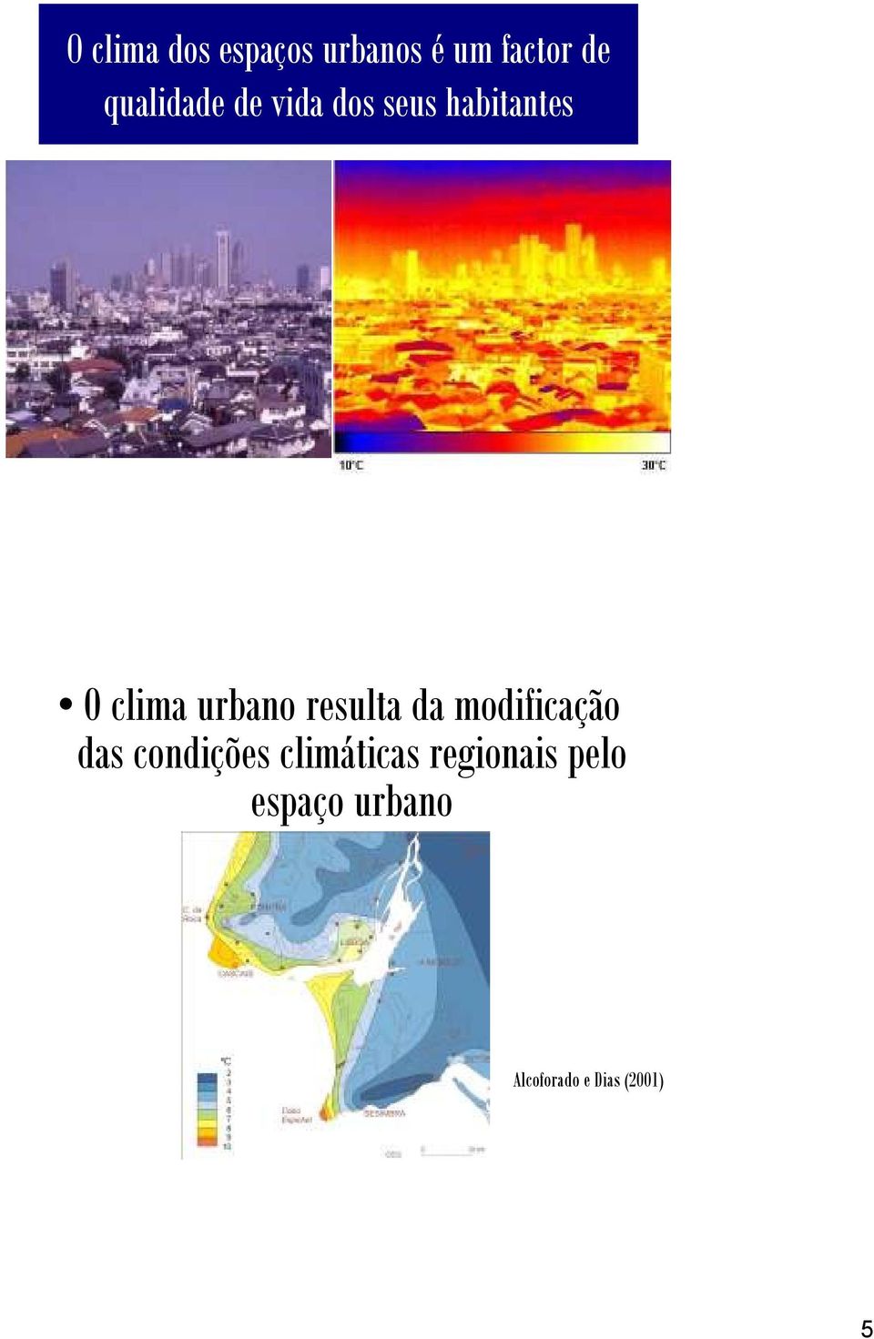 urbano resulta da modificação das condições