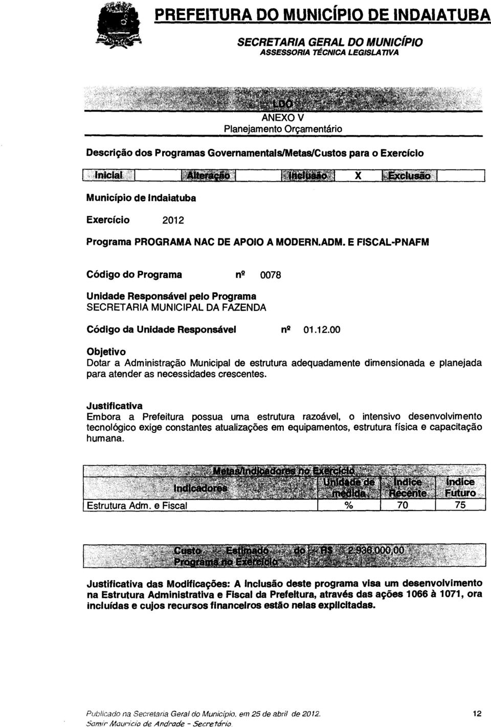 E FISCAL-PNAFM Unidade Responsável pelo Programa SECRETARIA MUNICIPAL DA FAZENDA Código da Unidade Responsável n2 01.12.