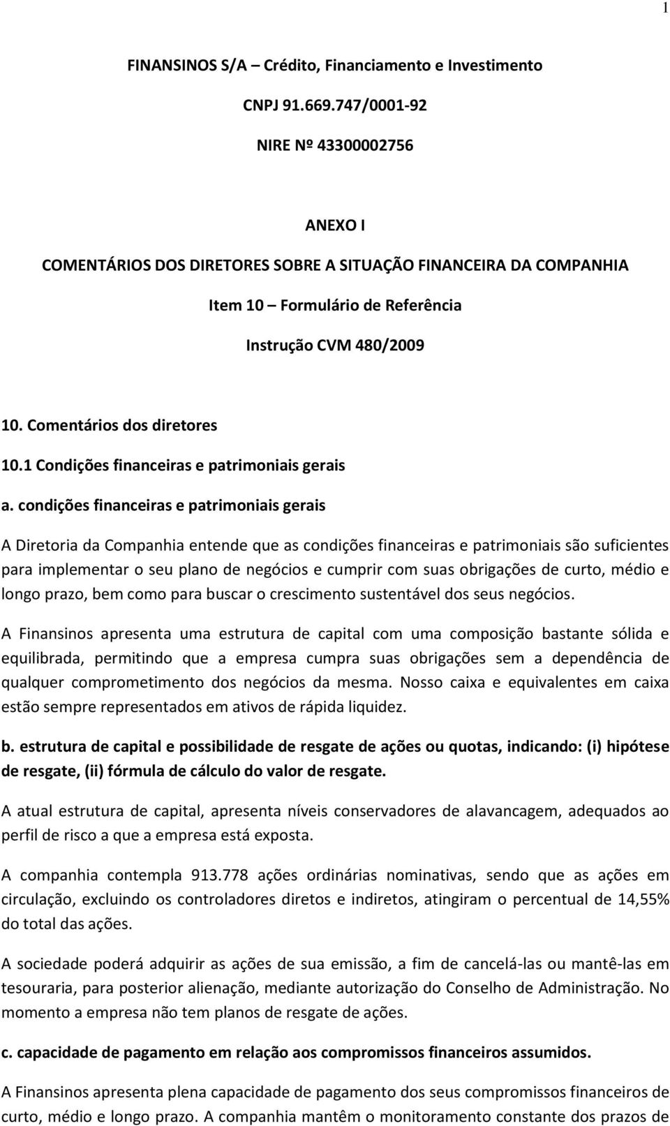 1 Condições financeiras e patrimoniais gerais a.