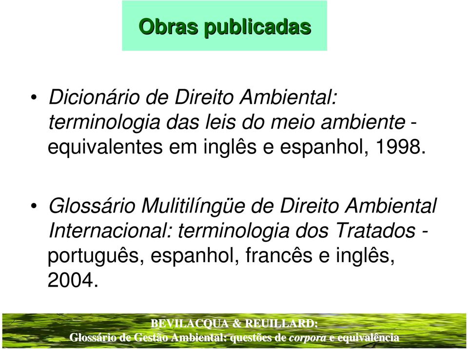 1998. Glossário Mulitilíngüe de Direito Ambiental Internacional: