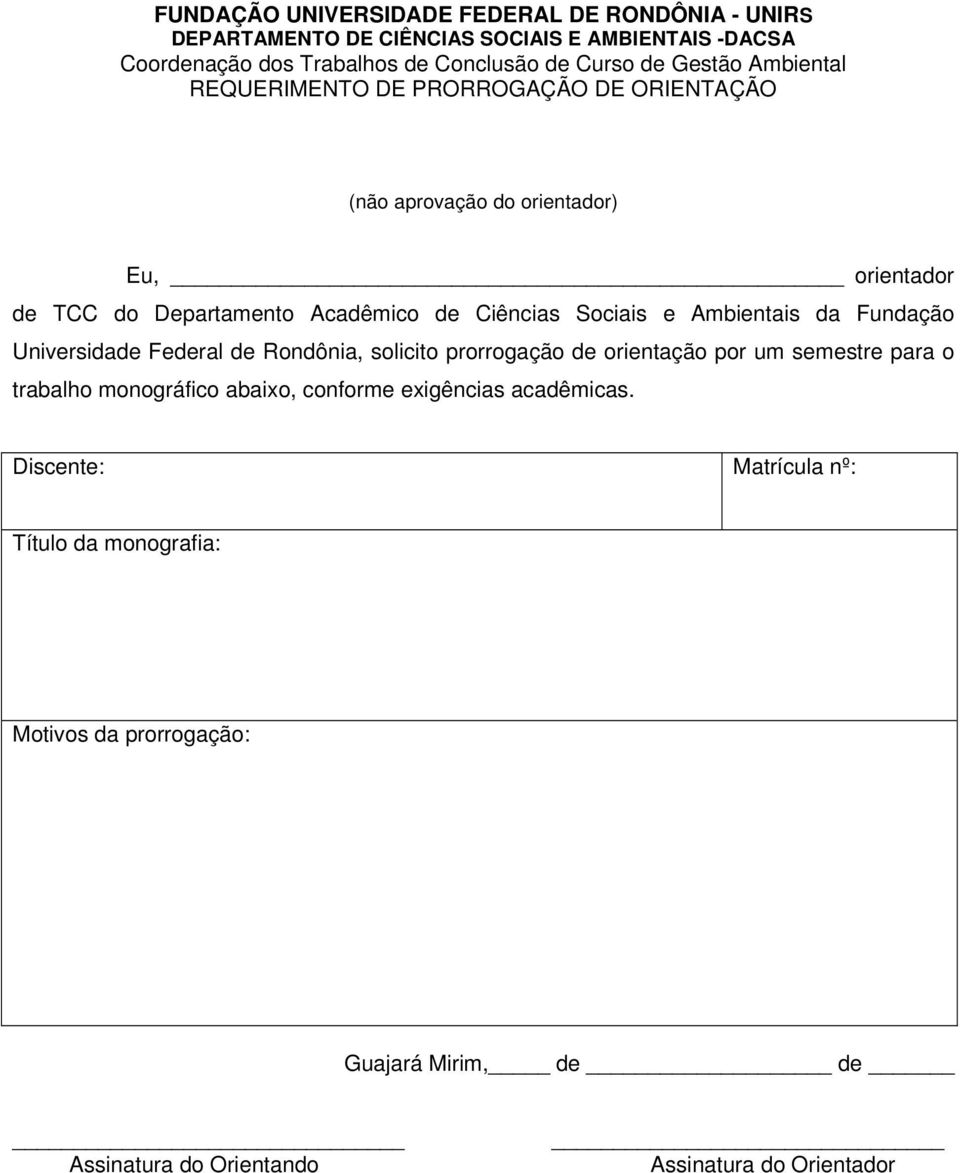 orientação por um semestre para o trabalho monográfico abaixo, conforme exigências acadêmicas.