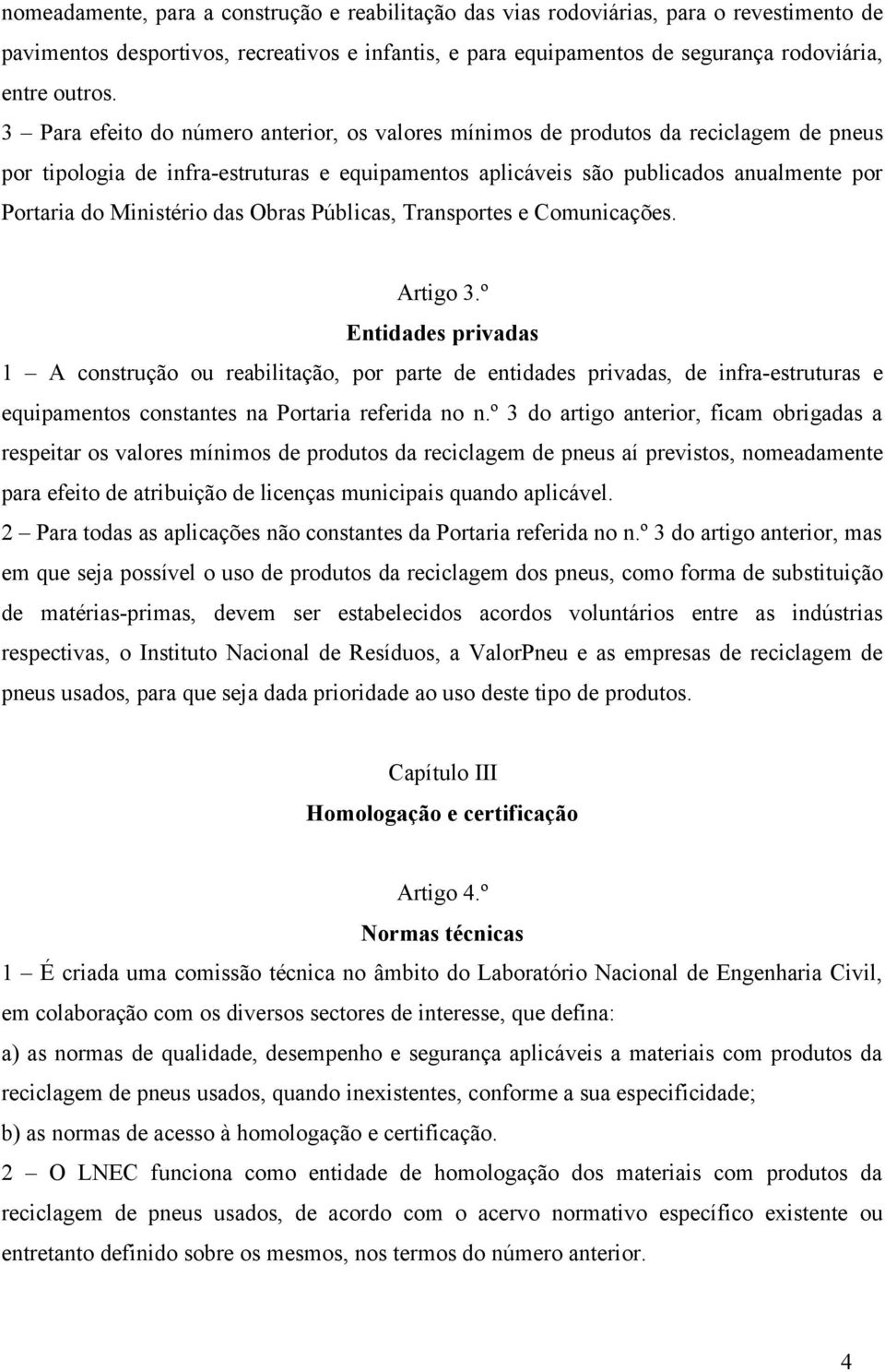 Ministério das Obras Públicas, Transportes e Comunicações. Artigo 3.