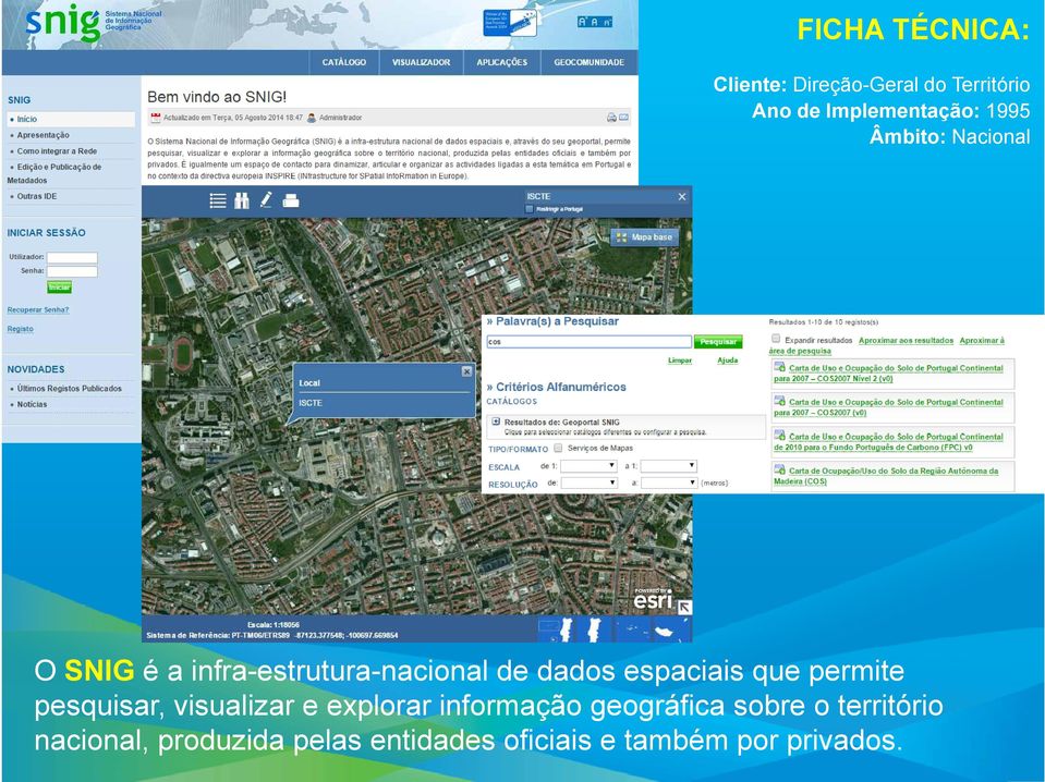 espaciais que permite pesquisar, visualizar e explorar informação