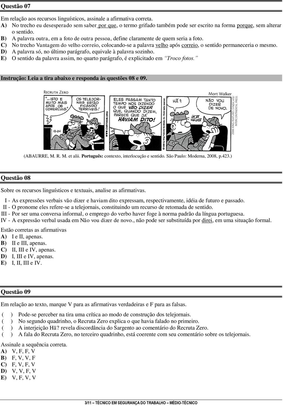 B) A palavra outra, em a foto de outra pessoa, define claramente de quem seria a foto.