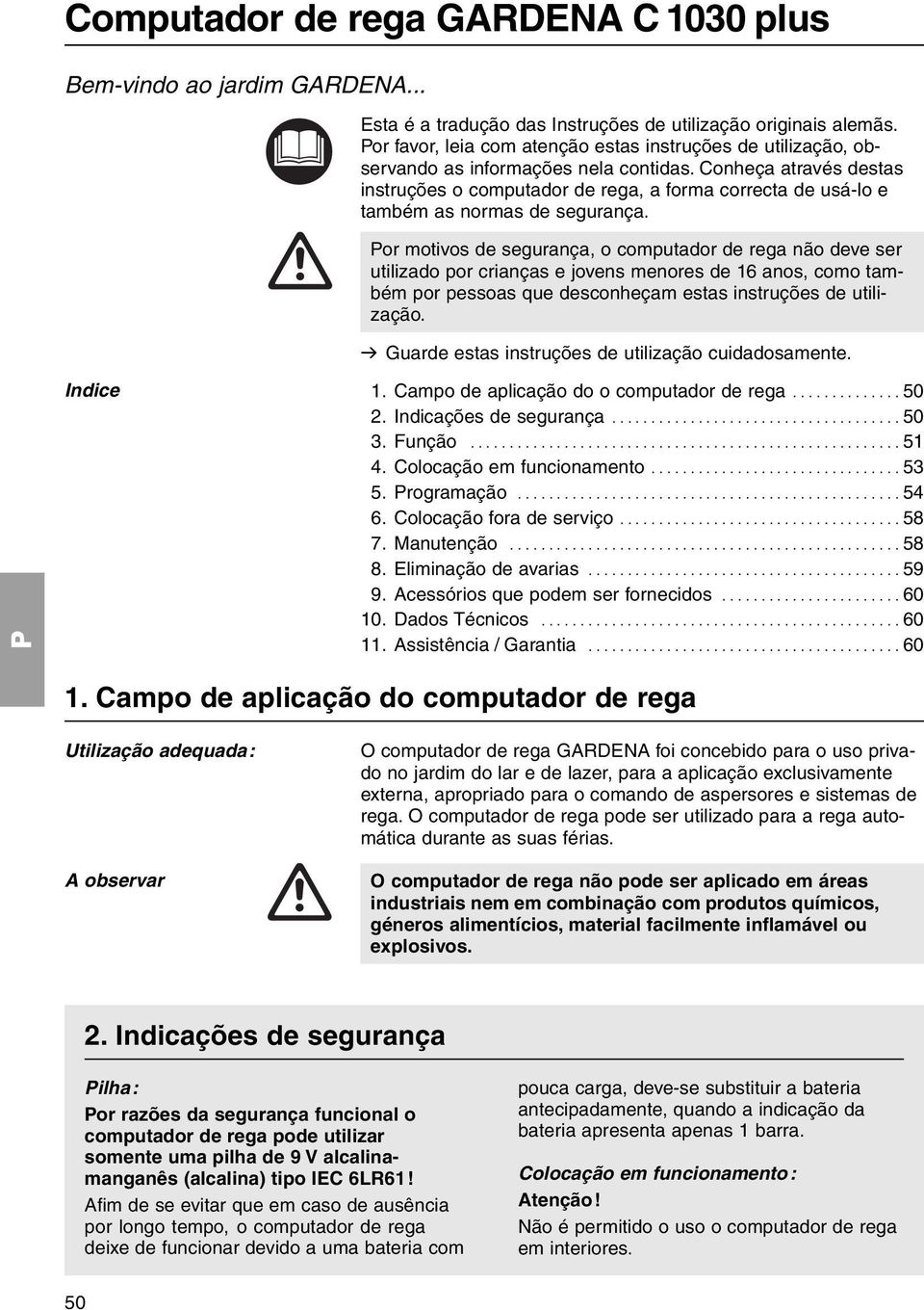 Conheça através destas instruções o computador de rega, a forma correcta de usá-lo e também as normas de segurança.