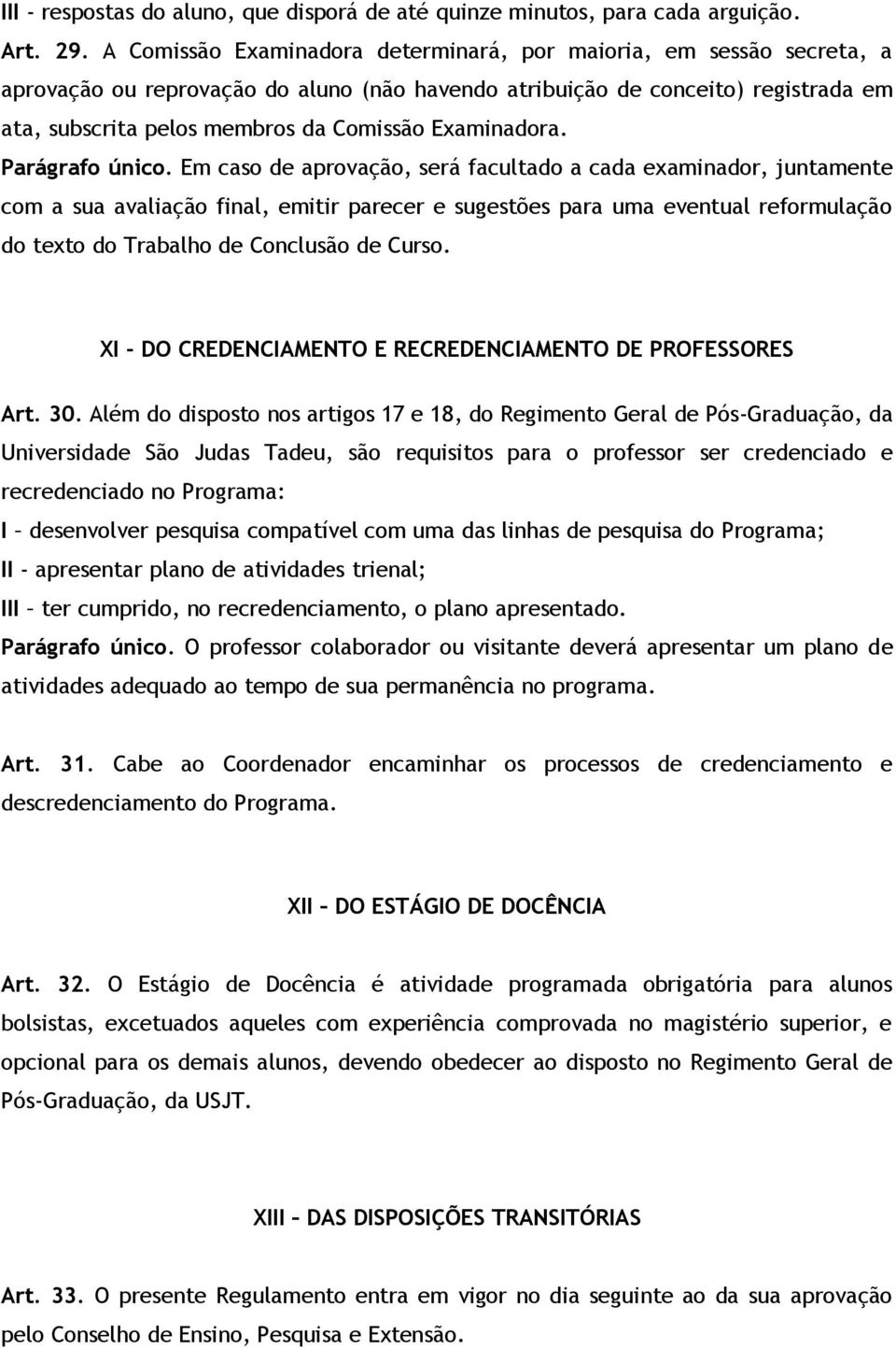 Examinadora. Parágrafo único.