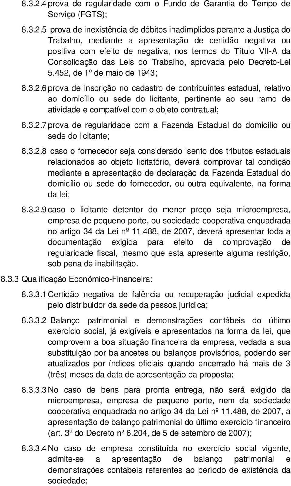 ou positiva com efeito de negativa, nos termos do Título VII-A da Consolidação das Leis do Trabalho, aprovada pelo Decreto-Lei 5.