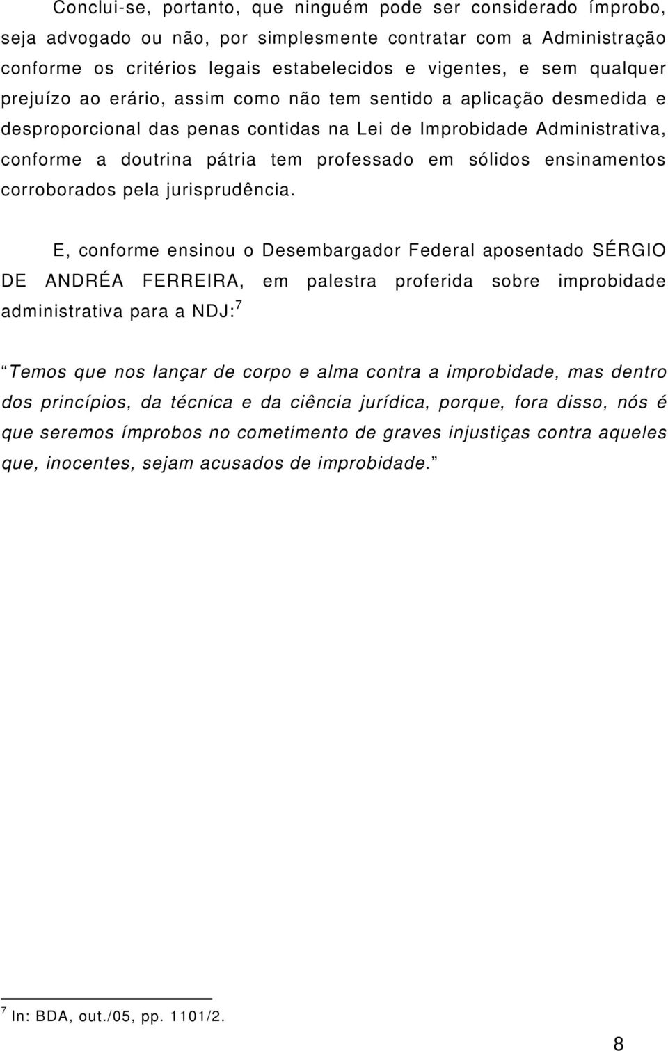 sólidos ensinamentos corroborados pela jurisprudência.