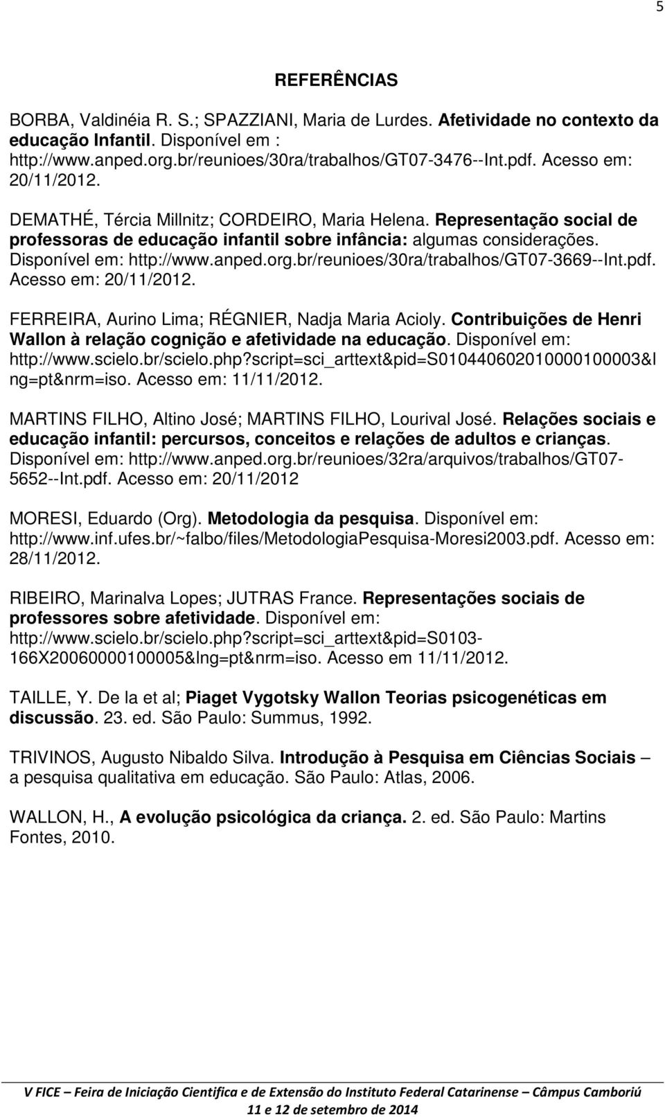 anped.org.br/reunioes/30ra/trabalhos/gt07-3669--int.pdf. Acesso em: 20/11/2012. FERREIRA, Aurino Lima; RÉGNIER, Nadja Maria Acioly.