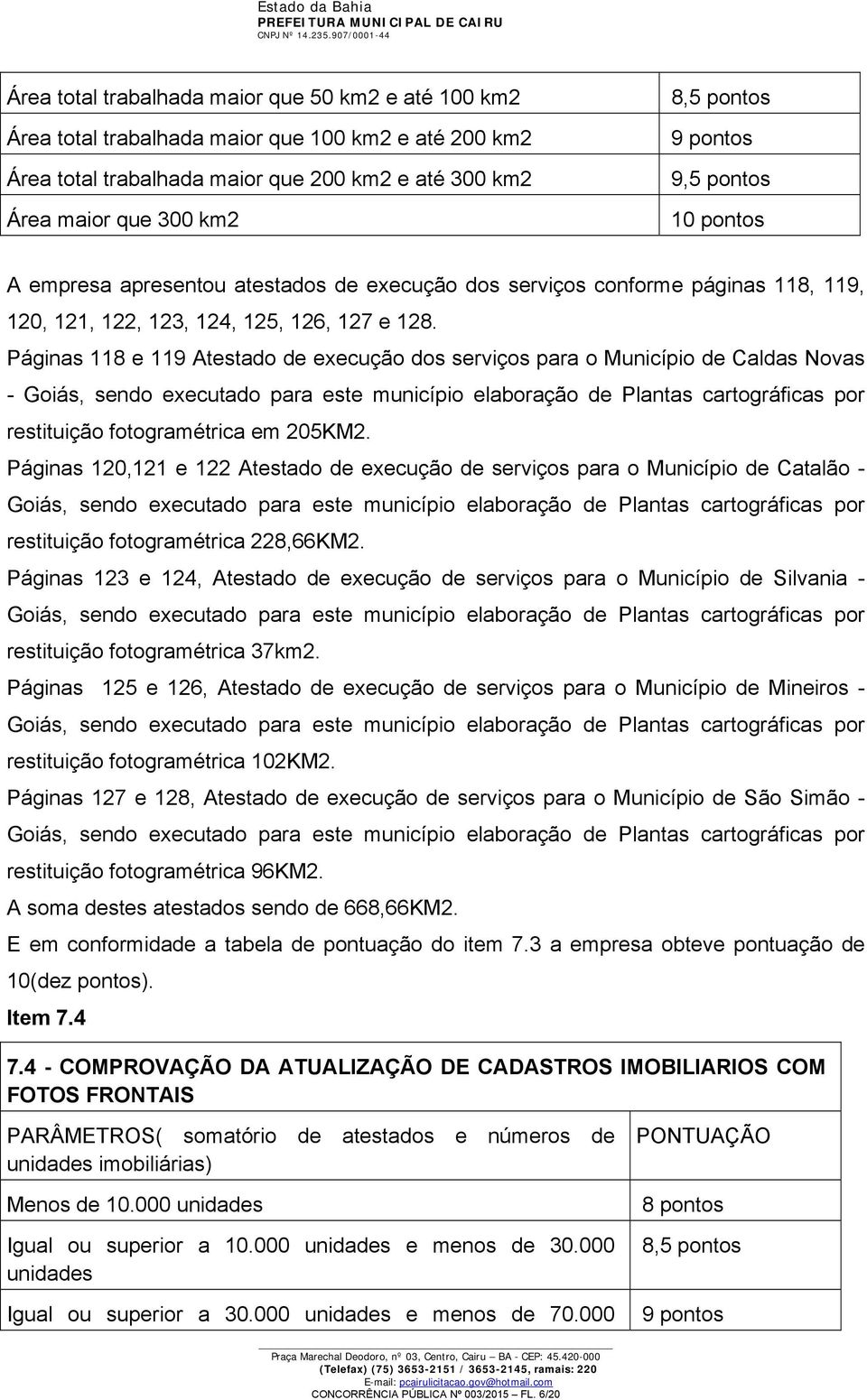 Páginas 118 e 119 Atestado de execução dos serviços para o Município de Caldas Novas - Goiás, sendo executado para este município elaboração de Plantas cartográficas por restituição fotogramétrica em