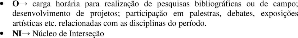 participação em palestras, debates, exposições artísticas