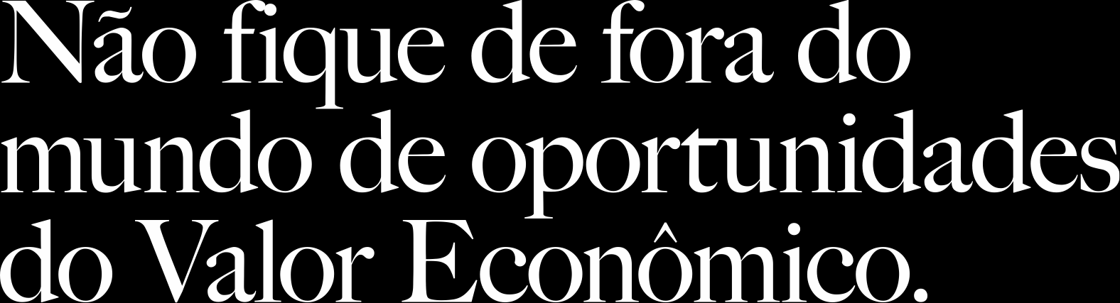 Invista no jornal que é a maior referência nas áreas econômica, política e