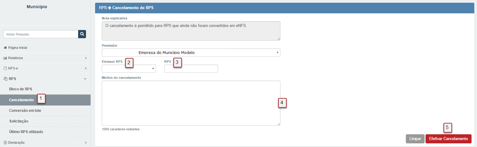 Cancelamento de RPS 1. Clique para acessar a tela. 2. Selecione o emissor do RPS. 3.