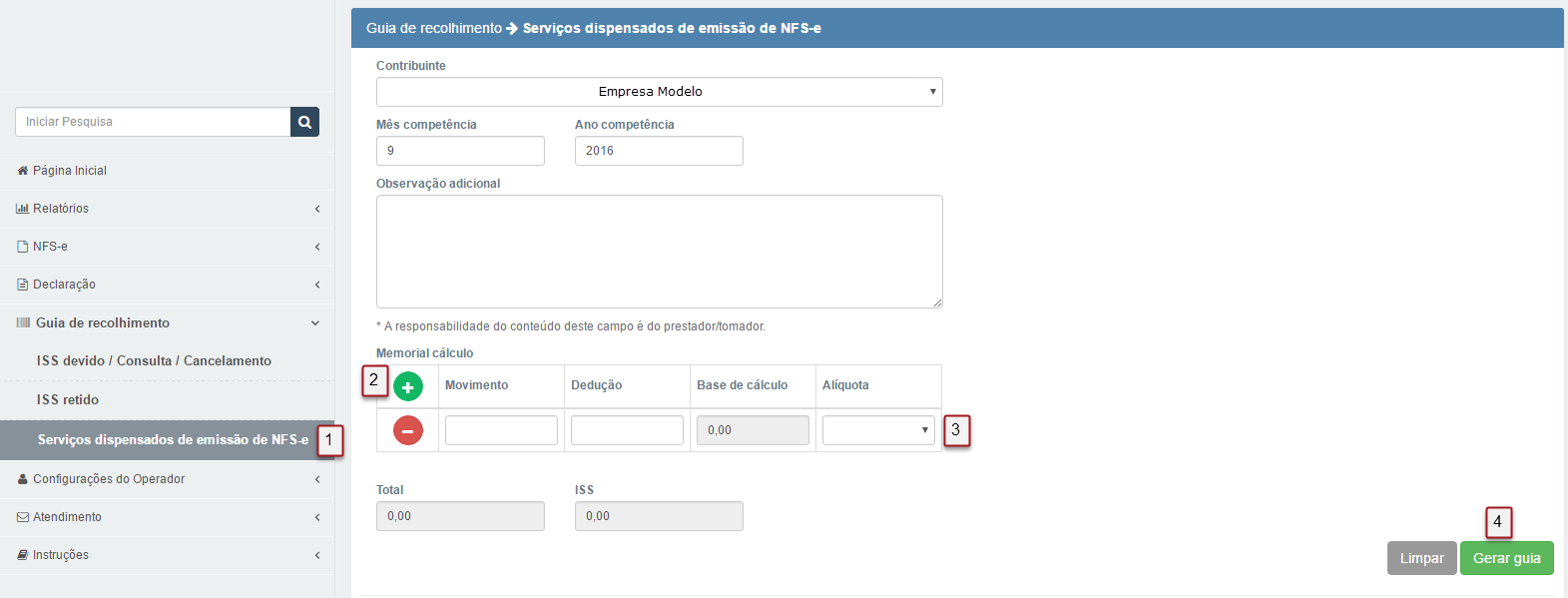 Serviços dispensados de emissão de NFS-e 1. Clique para acessar a tela. 2. Clique em + para adicionar a linha de edição do movimento. 3.