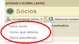 para adicionar uma pessoa que nunca foi Leão ou Leo anteriormente. Selecione Sócio que retorna na lista de opções para adicionar um sócio que já foi sócio de um Lions clube no passado.