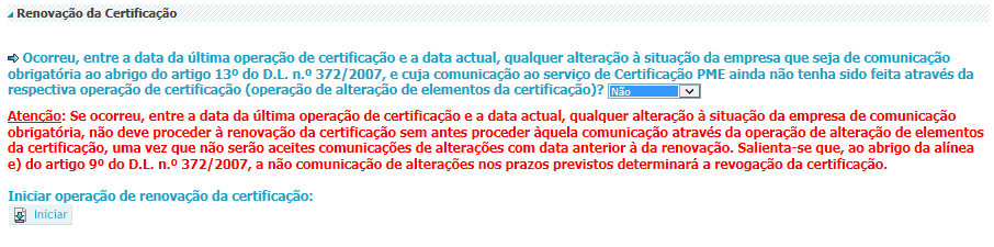 Caso não tenha ocorrido uma destas alterações, a empresa deve responder não à questão, podendo então proceder ao preenchimento do formulário de Renovação