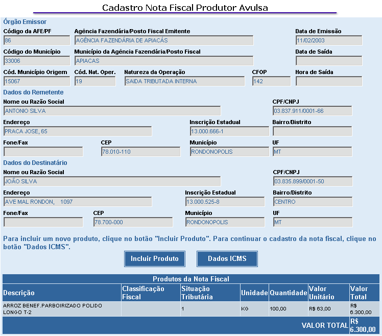 Caso o operador deseje incluir outros produtos deverá selecionar a opção Incluir Produto e será apresentada novamente a tela para informar os dados para pesquisa do produto.