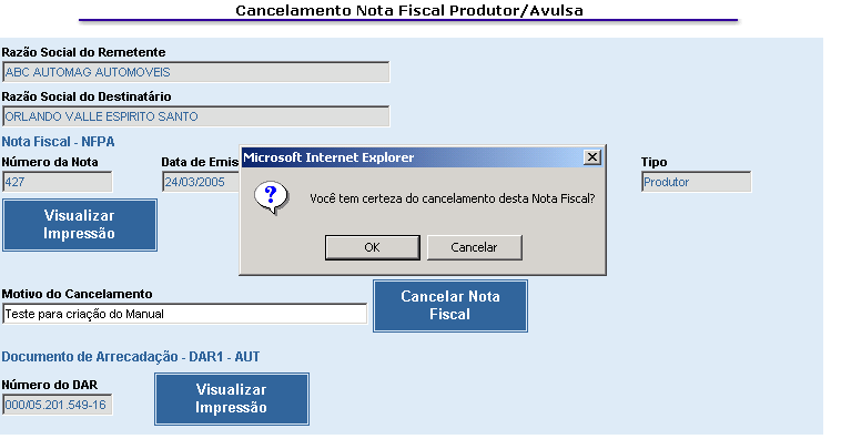 O operador Confirma o cancelamento da Nota Fiscal.