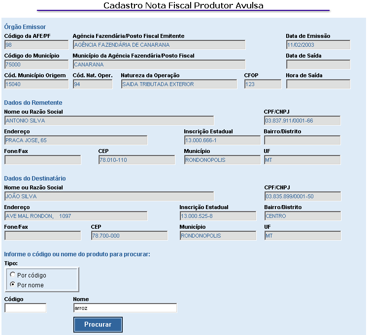 Para incluir um produto o operador deverá informar o tipo de pesquisa que deseja fazer, por código ou por nome do produto,(o argumento de pesquisa conforme o tipo informado) e clicar no botão