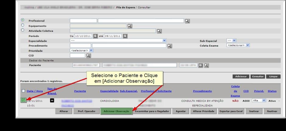 Adicionar Observação Para adicionar uma observação, selecione o paciente e clique no botão [Adicionar