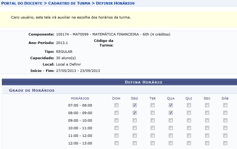 Para componentes curriculares do tipo Atividade ou Módulo, onde não há carga horária semanal pré-determinada (créditos), o sistema não fará restrições quanto ao horário, tornando-o mais flexível.