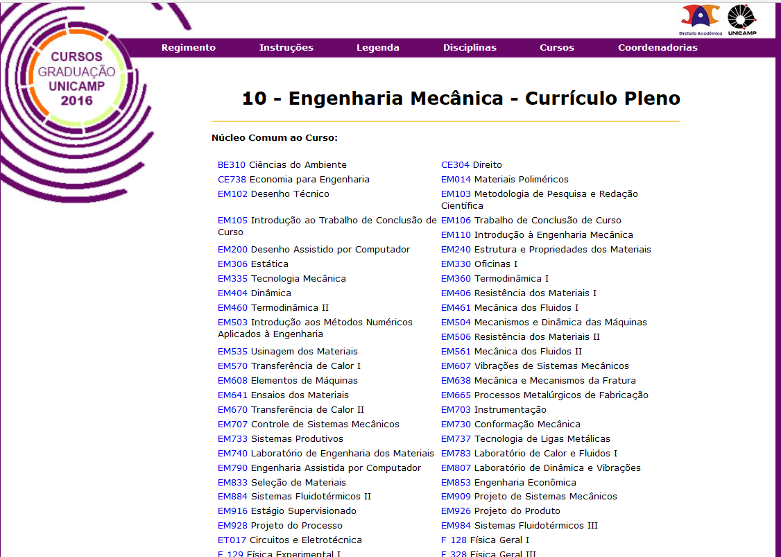 Ao clicar sobre a sigla de cada disciplina, você conhecerá a Ementa, o semestre em que a disciplina é oferecida e a carga horária.