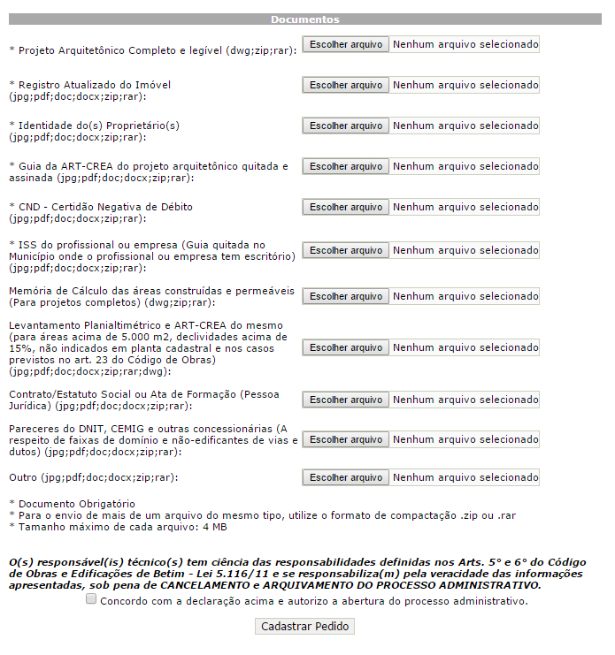 E os arquivos necessários para análise, sendo alguns de postagem obrigatória para qualquer tipo de projeto e outros específicos, dependendo do uso ou do porte: 1.5) Documentação Mínima: 1.