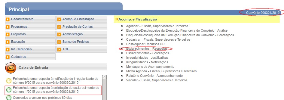 Figura 105 12. Analisar Resposta aos Esclarecimentos Para analisar a resposta ao esclarecimento do Convenente, o usuário com o perfil adequado de Concedente poderá clicar no menu Acomp.