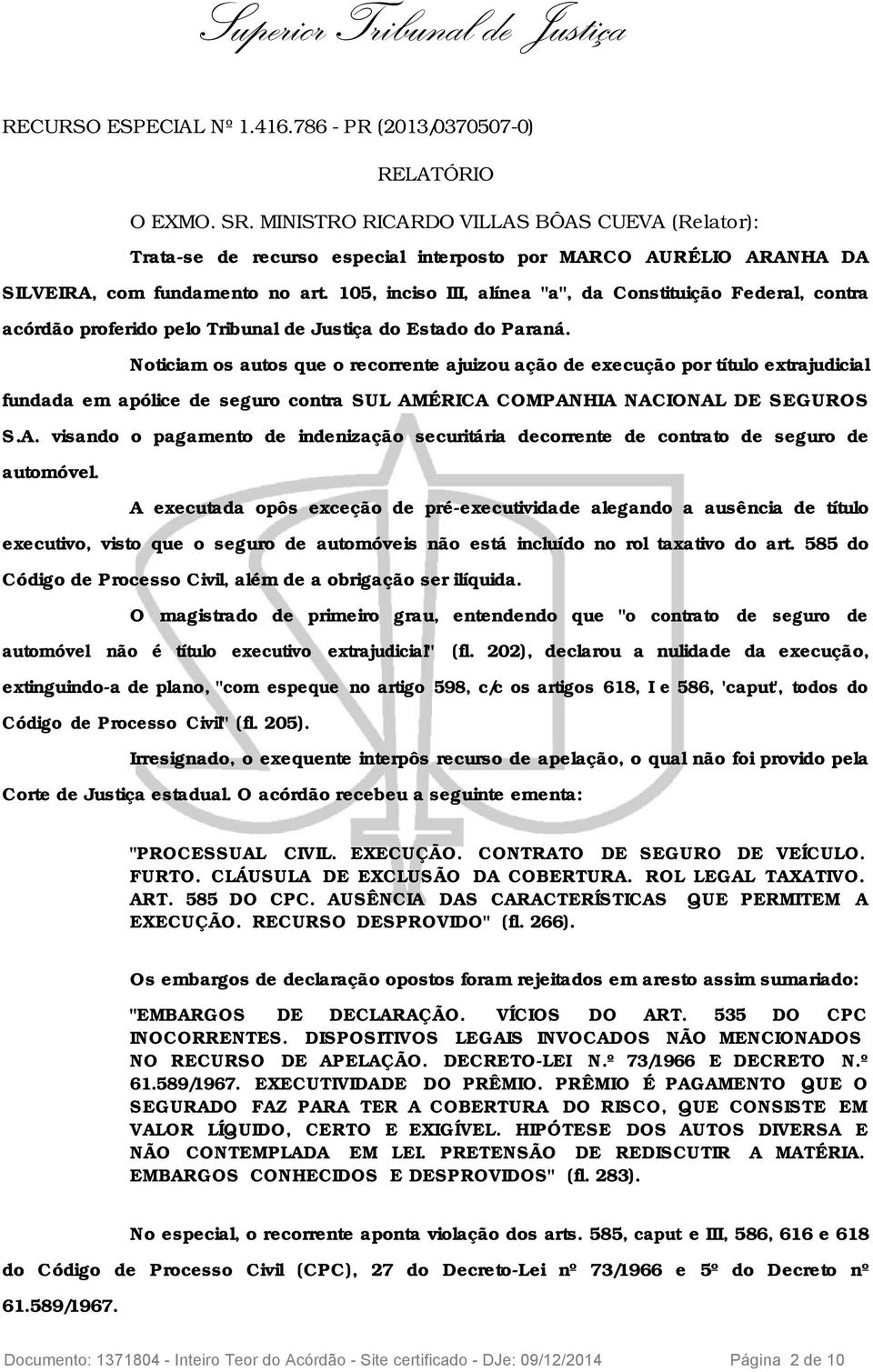 105, inciso III, alínea "a", da Constituição Federal, contra acórdão proferido pelo Tribunal de Justiça do Estado do Paraná.