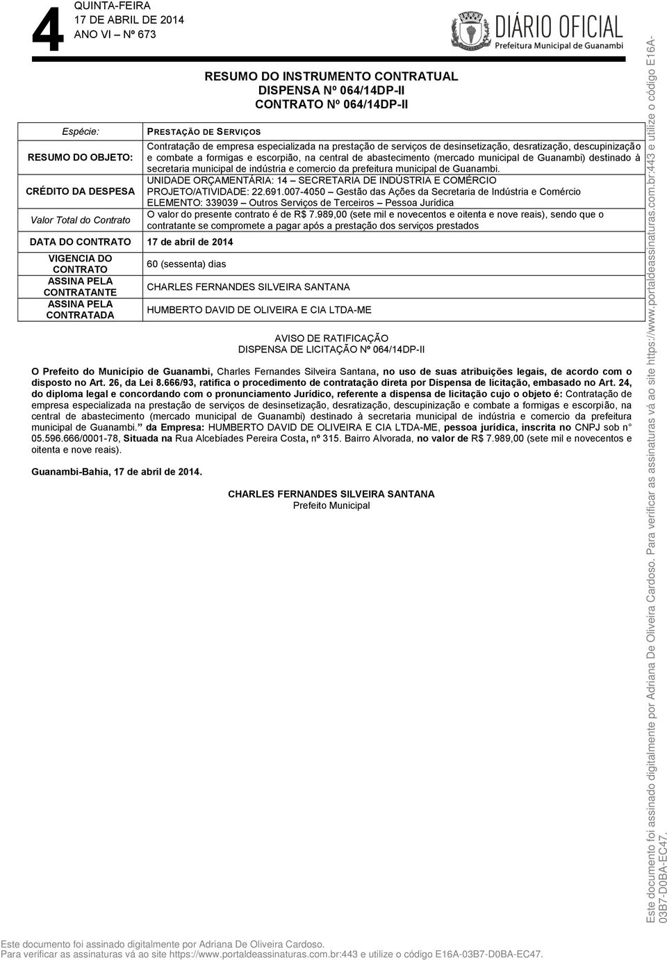 combate a formigas e escorpião, na central de abastecimento (mercado municipal de Guanambi) destinado à secretaria municipal de indústria e comercio da prefeitura municipal de Guanambi.