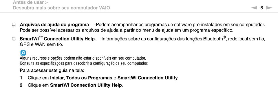 SmartWi Connection Utility Help Informações sobre as configurações das funções Bluetooth, rede local sem fio, GPS e WA sem fio.