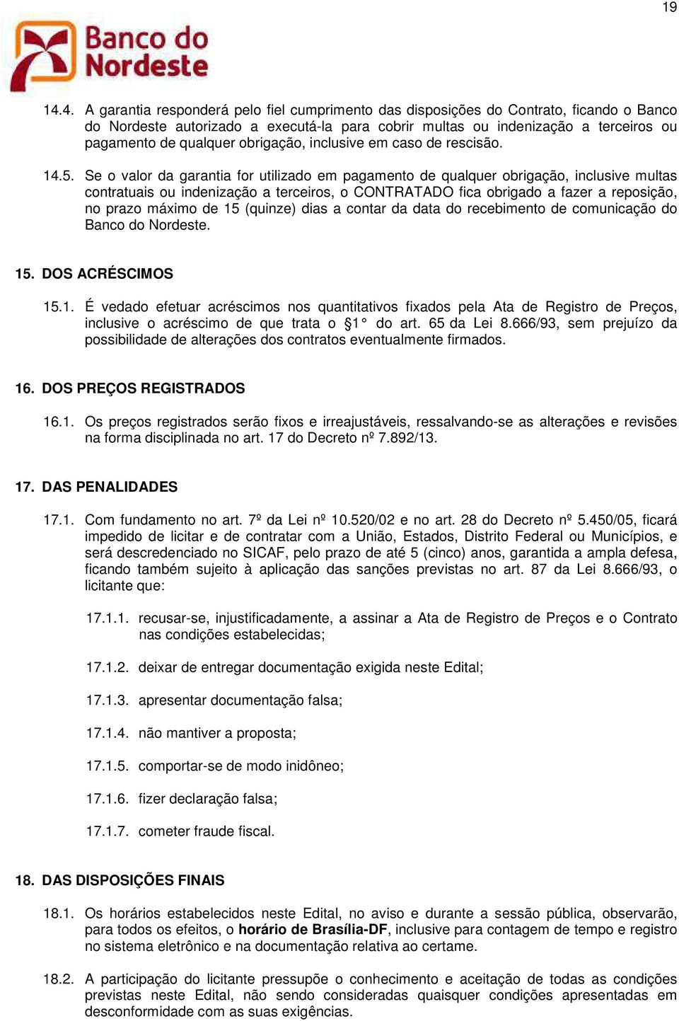 obrigação, inclusive em caso de rescisão. 14.5.