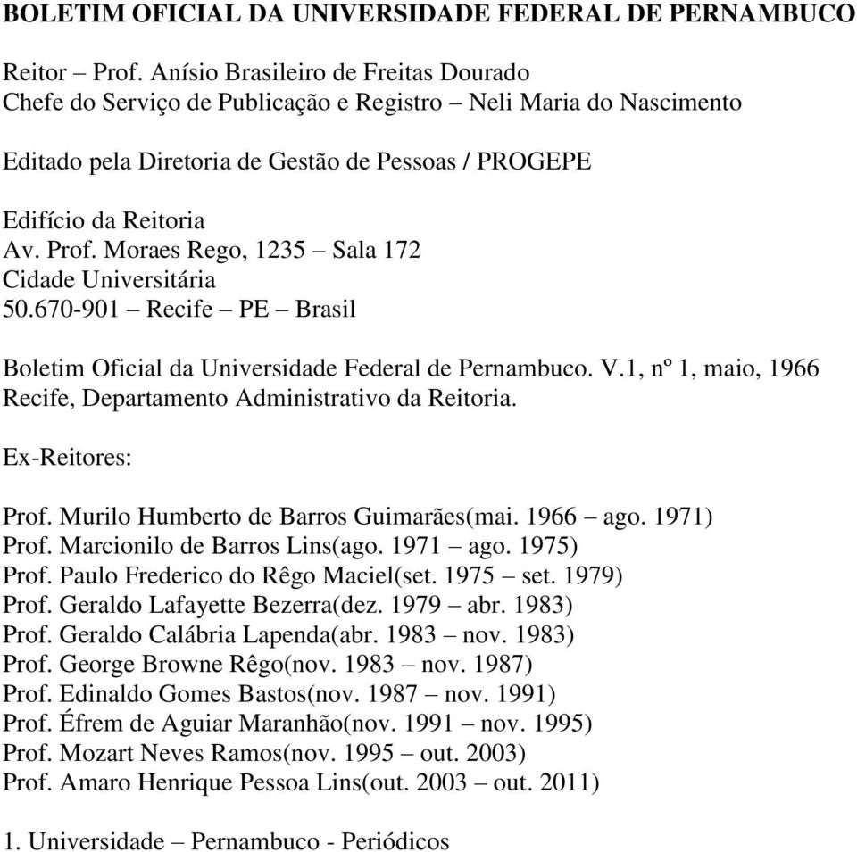 Moraes Rego, 1235 Sala 172 Cidade Universitária 50.670-901 Recife PE Brasil Boletim Oficial da Universidade Federal de Pernambuco. V.