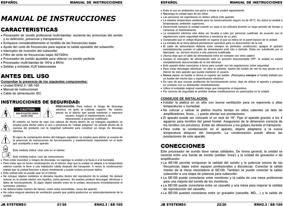 inversión del subwoofer Filtro de corte de frecuencias bajas 50/100Hz Procesador de sonido ajustable para obtener un sonido perfecto Procesador multi-bandas de 1KHz a 8KHz Salidas y entradas XLR