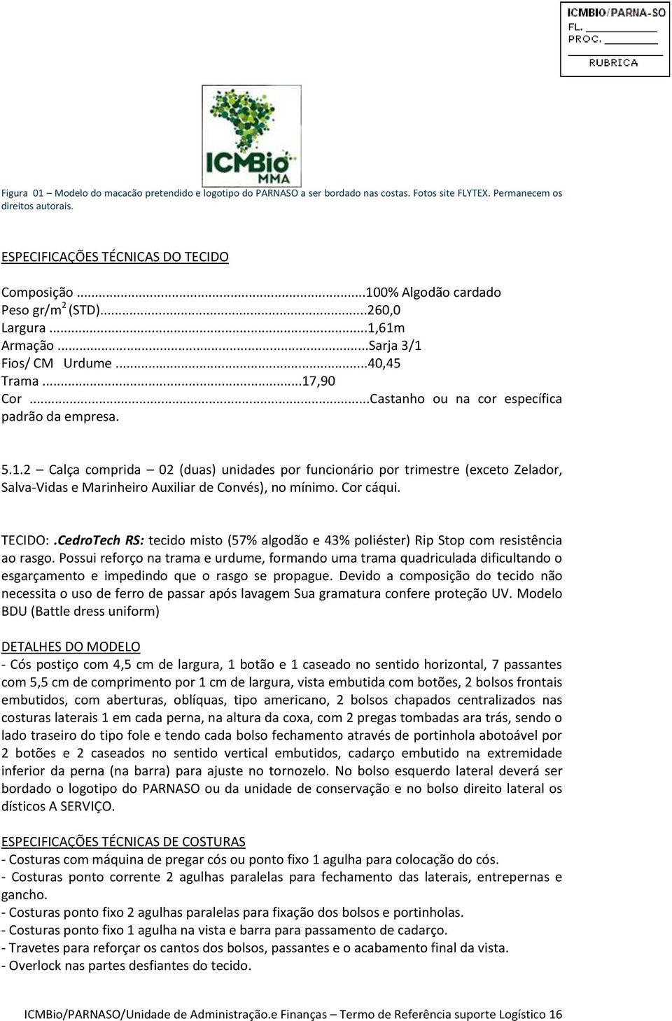 Cor cáqui. TECIDO:.CedroTech RS: tecido misto (57% algodão e 43% poliéster) Rip Stop com resistência ao rasgo.