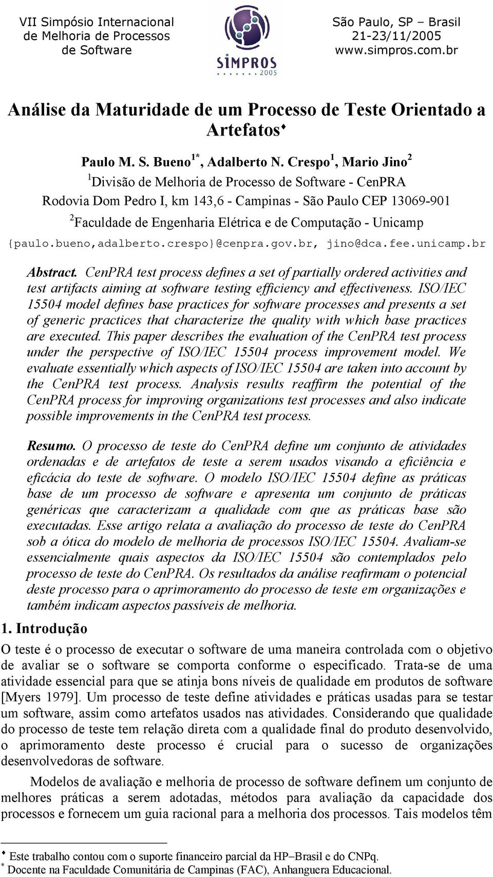 {paulo.bueno,adalberto.crespo}@cenpra.gov.br, jino@dca.fee.unicamp.br Abstract.