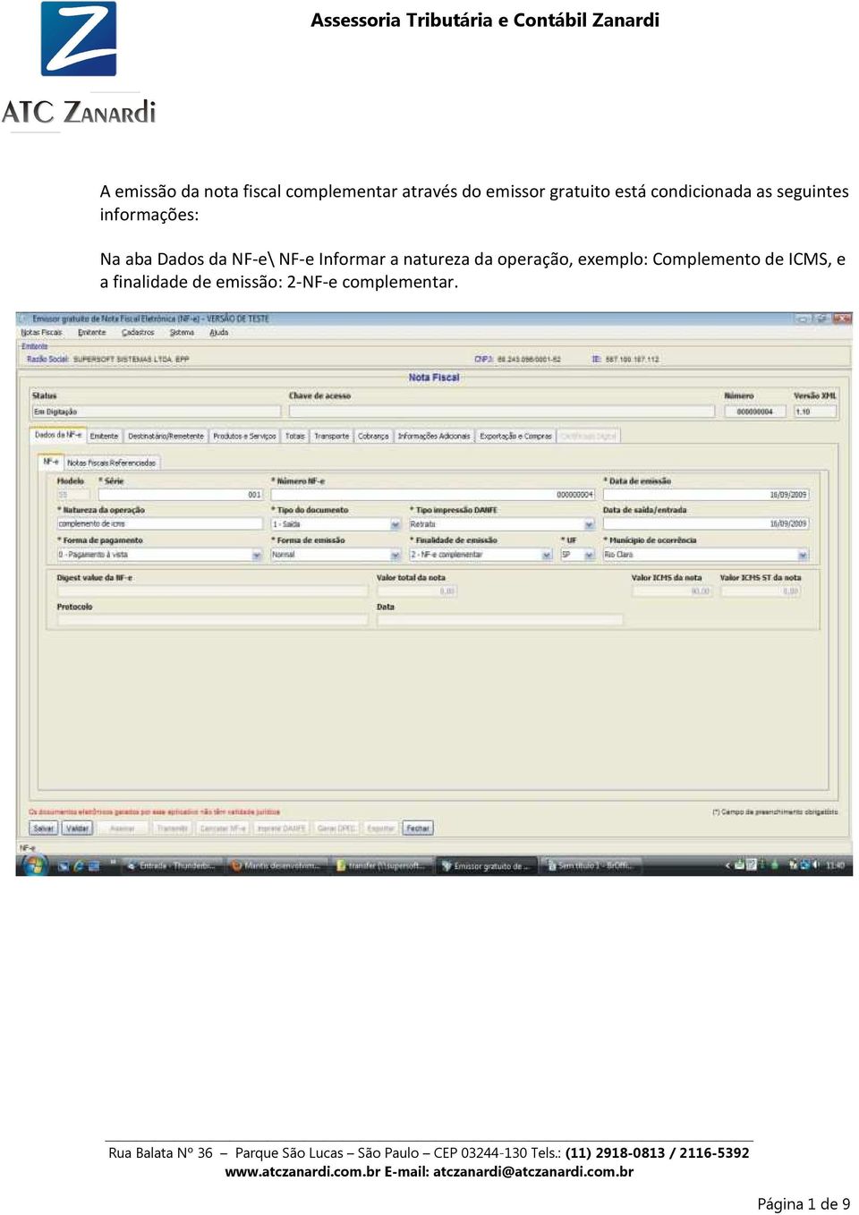 NF-e Informar a natureza da operação, exemplo: Complemento de