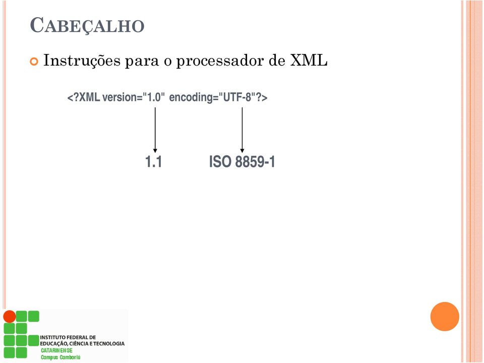 XML <?XML version="1.