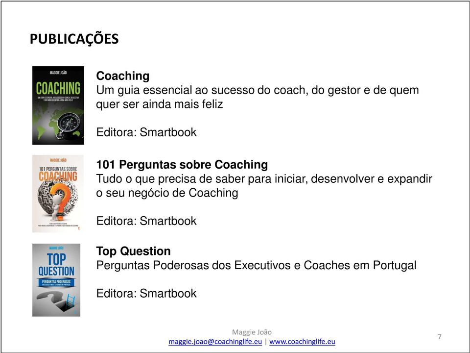 saber para iniciar, desenvolver e expandir o seu negócio de Coaching Editora: Smartbook