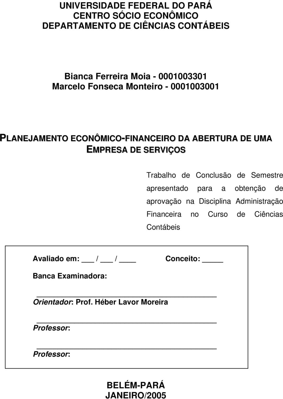 Conclusão de Semestre apresentado para a obtenção de aprovação na Disciplina Administração Financeira no Curso de Ciências