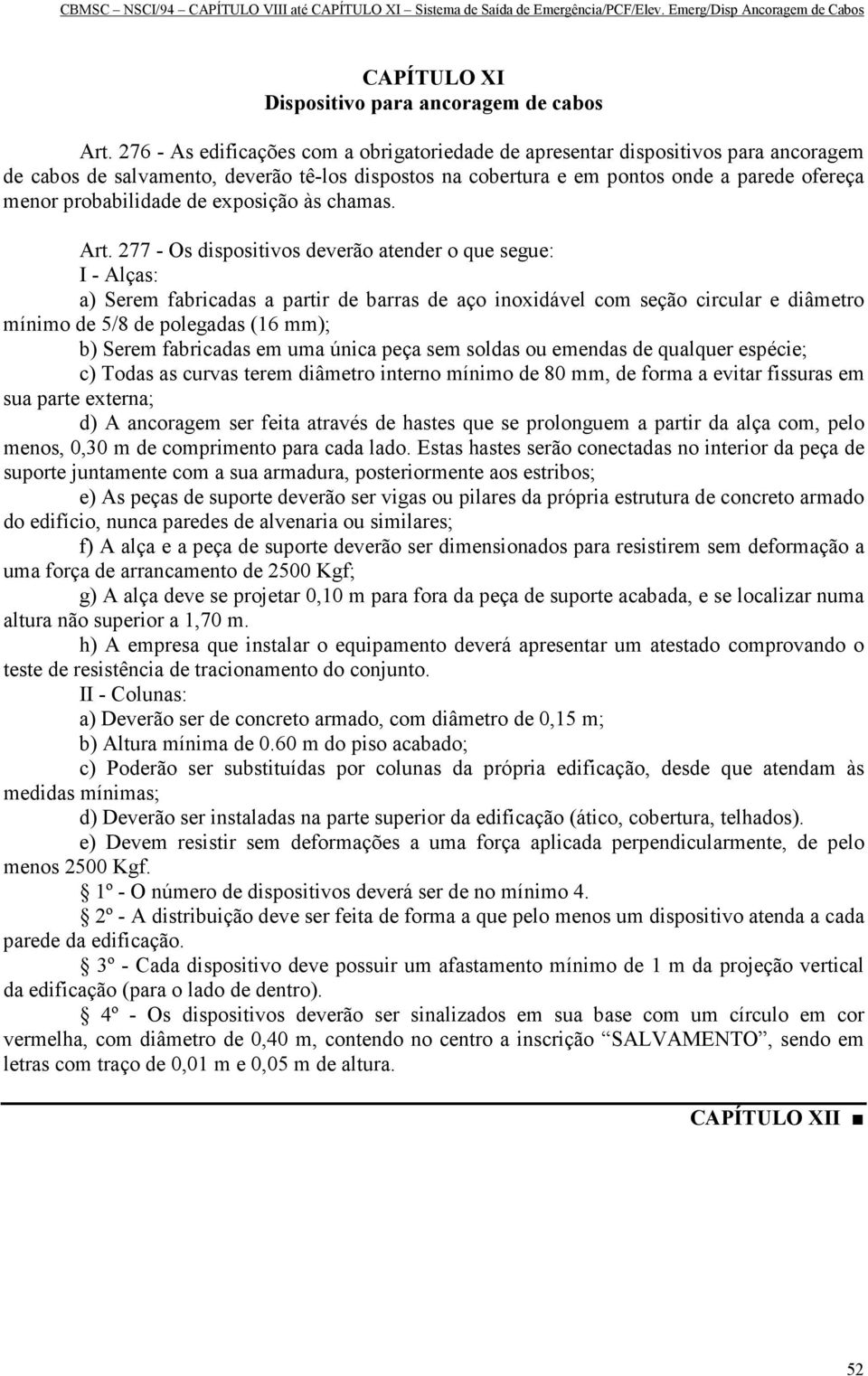 probabilidade de exposição às chamas. Art.