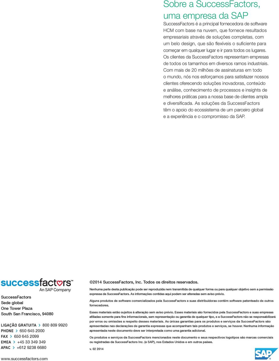 Com mais de 20 milhões de assinaturas em todo o mundo, nós nos esforçamos para satisfazer nossos clientes oferecendo soluções inovadoras, conteúdo e análise, conhecimento de processos e insights de