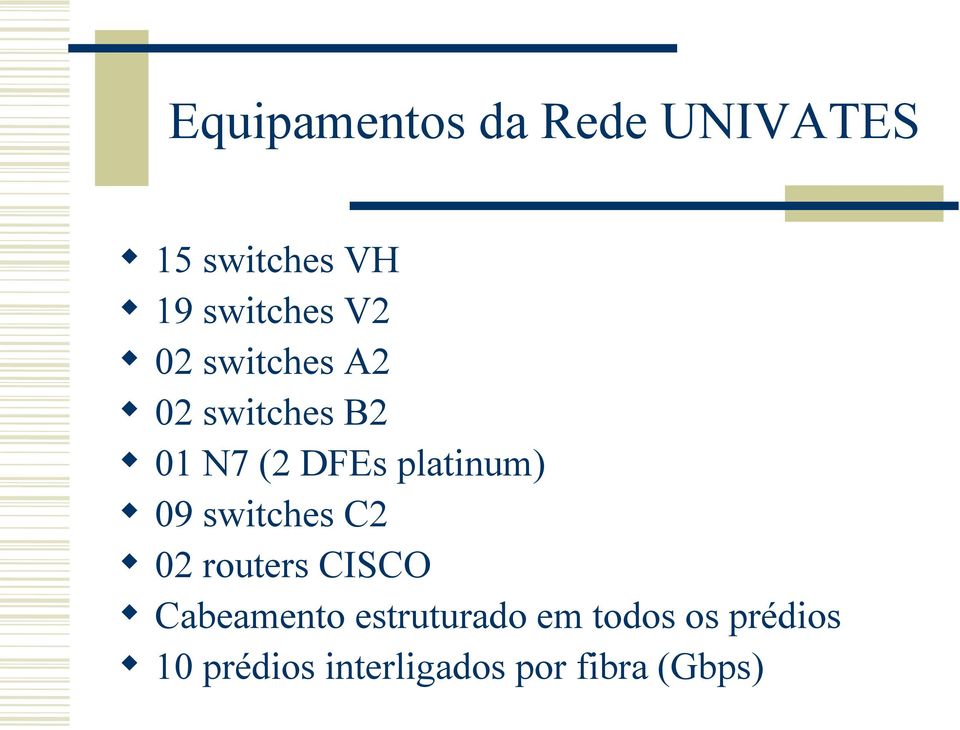 09 switches C2 02 routers CISCO Cabeamento estruturado em
