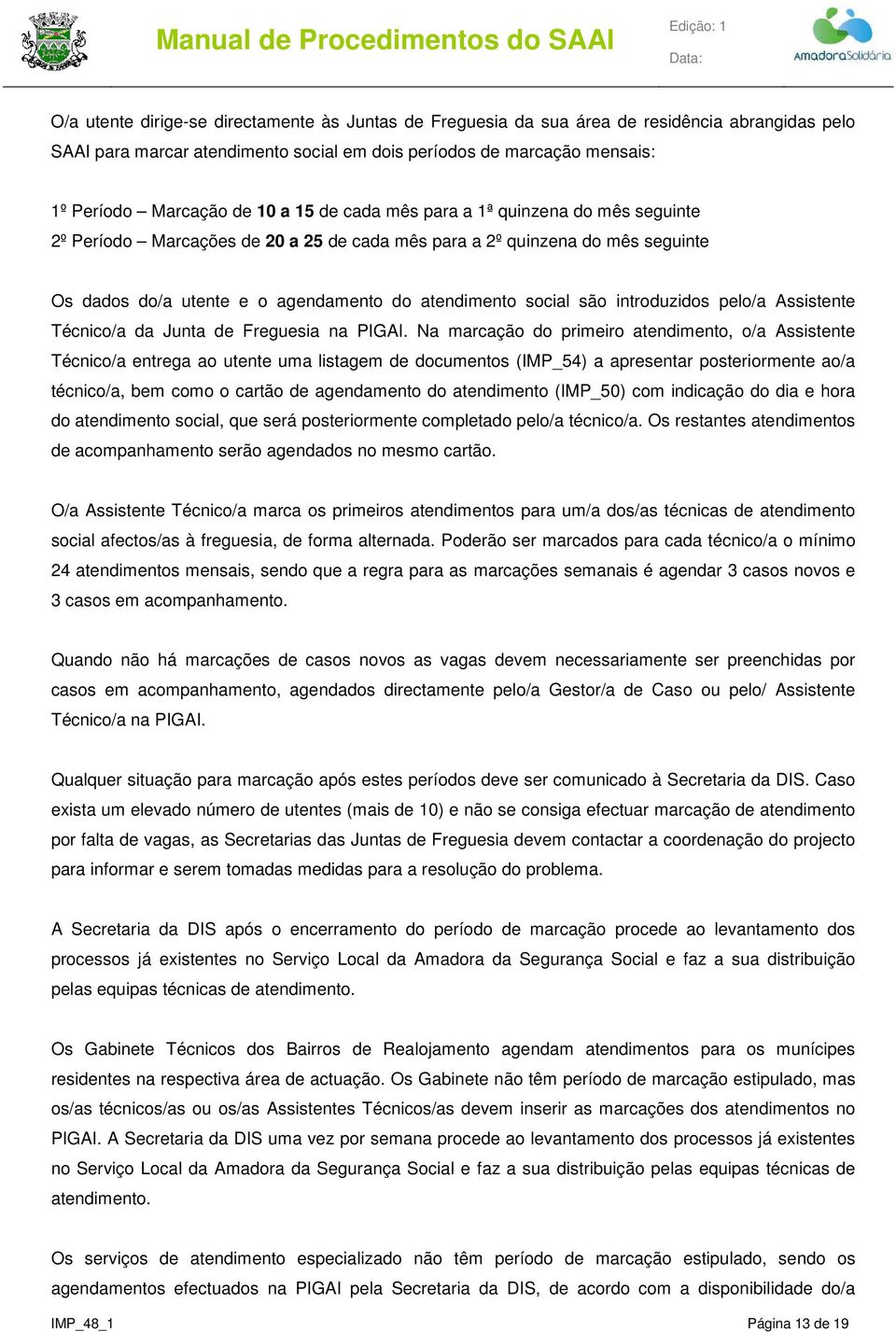 introduzidos pelo/a Assistente Técnico/a da Junta de Freguesia na PIGAI.